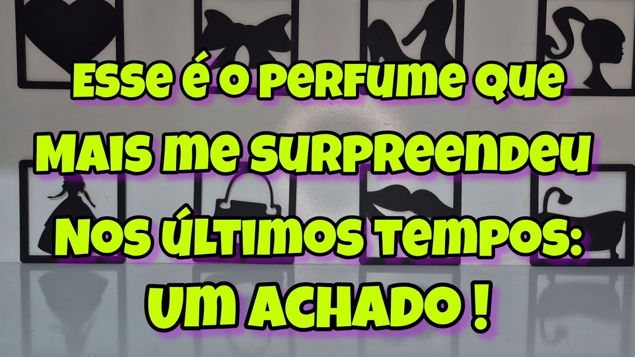 ESSE PERFUME FOI UM ACHADO !
