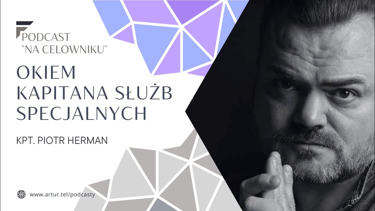 #1 Kpt. ABW Piotr Herman - Okiem kapitana służb specjalnych