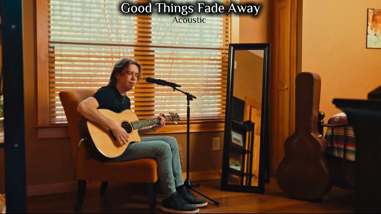 Garrett Huffman - Good Things Fade Away (Acoustic)