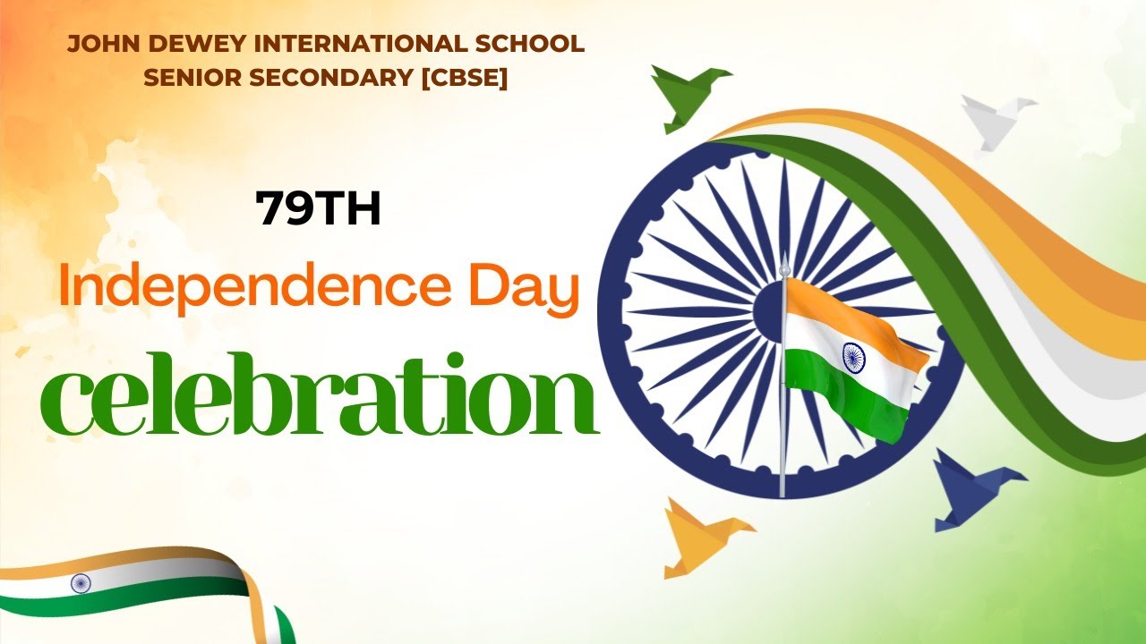 John Dewey International CBSE School -  79th Independence Day Celebration
