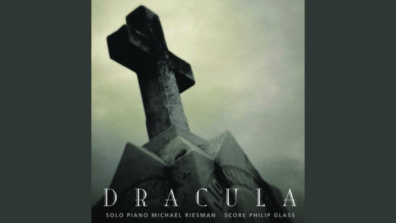 The Crypt - Philip Glass (Score) &middot; Michael Riesman (Piano) &ndash; Dracula
