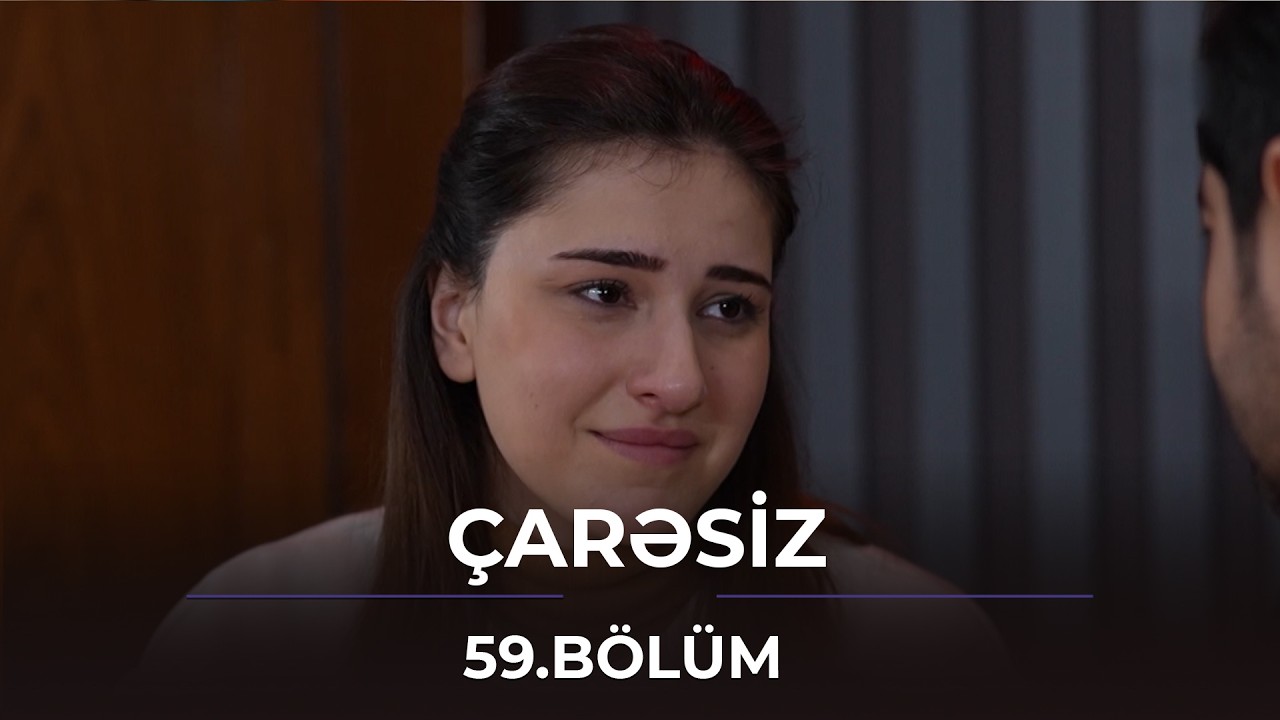 &Ccedil;arəsiz - 59.B&ouml;l&uuml;m / Anons