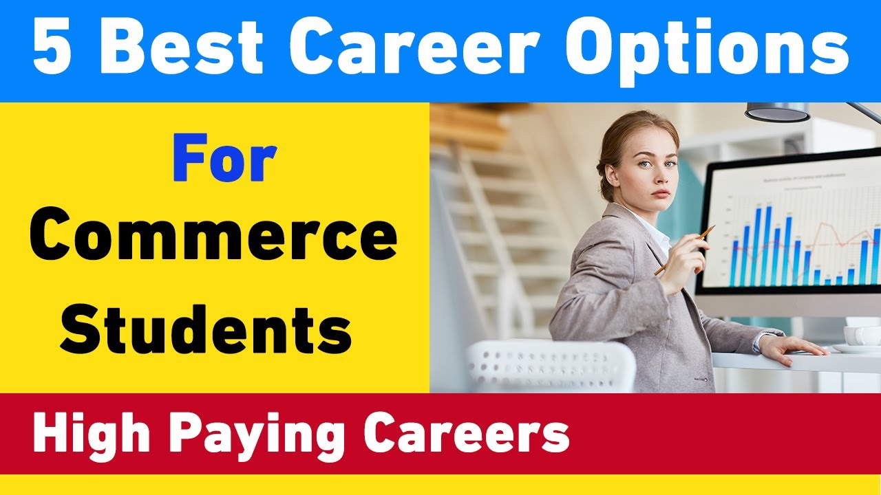 5 Best Career Options For Commerce Students | Highest Paying Jobs