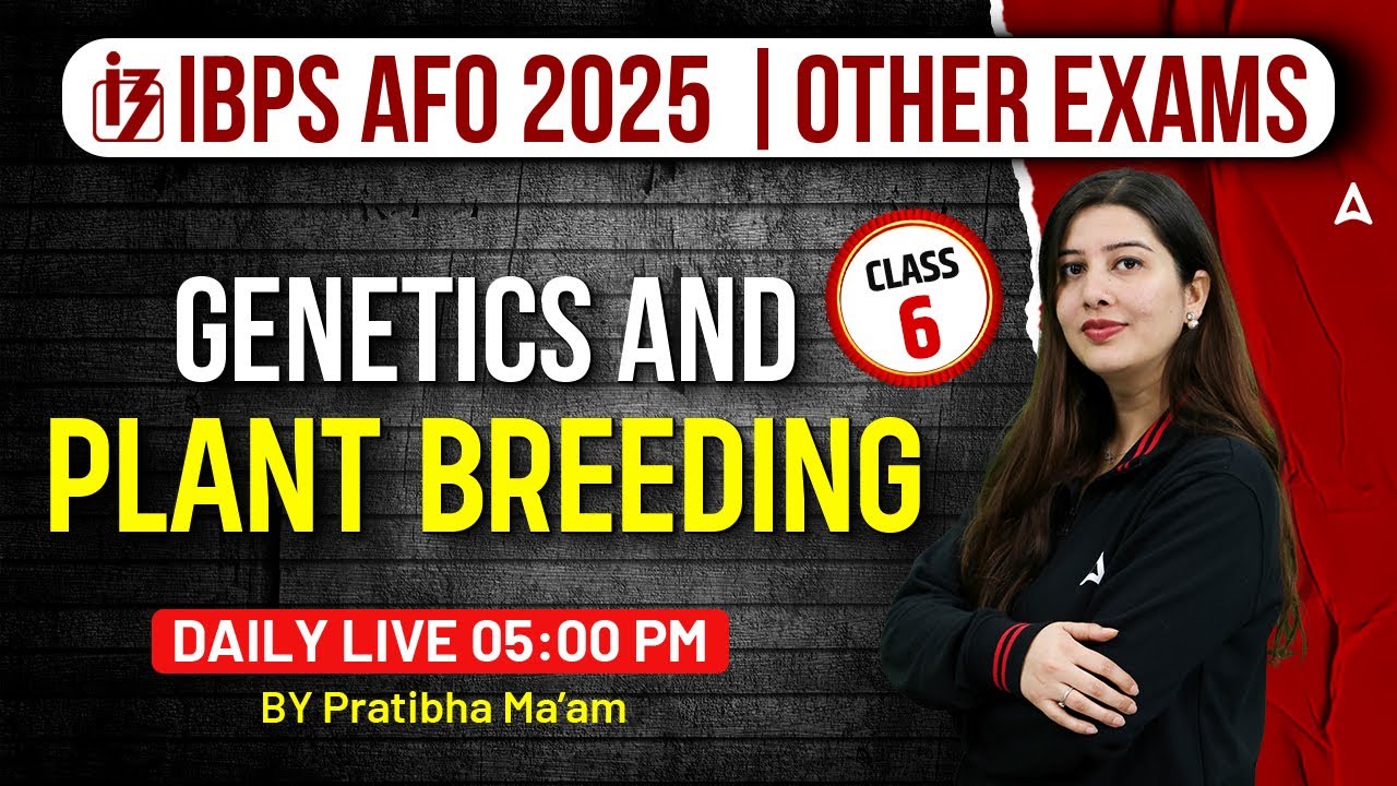IBPS AFO 2025 | Genetics & Plant Breeding | Class -6 | By Pratibha Ma'am