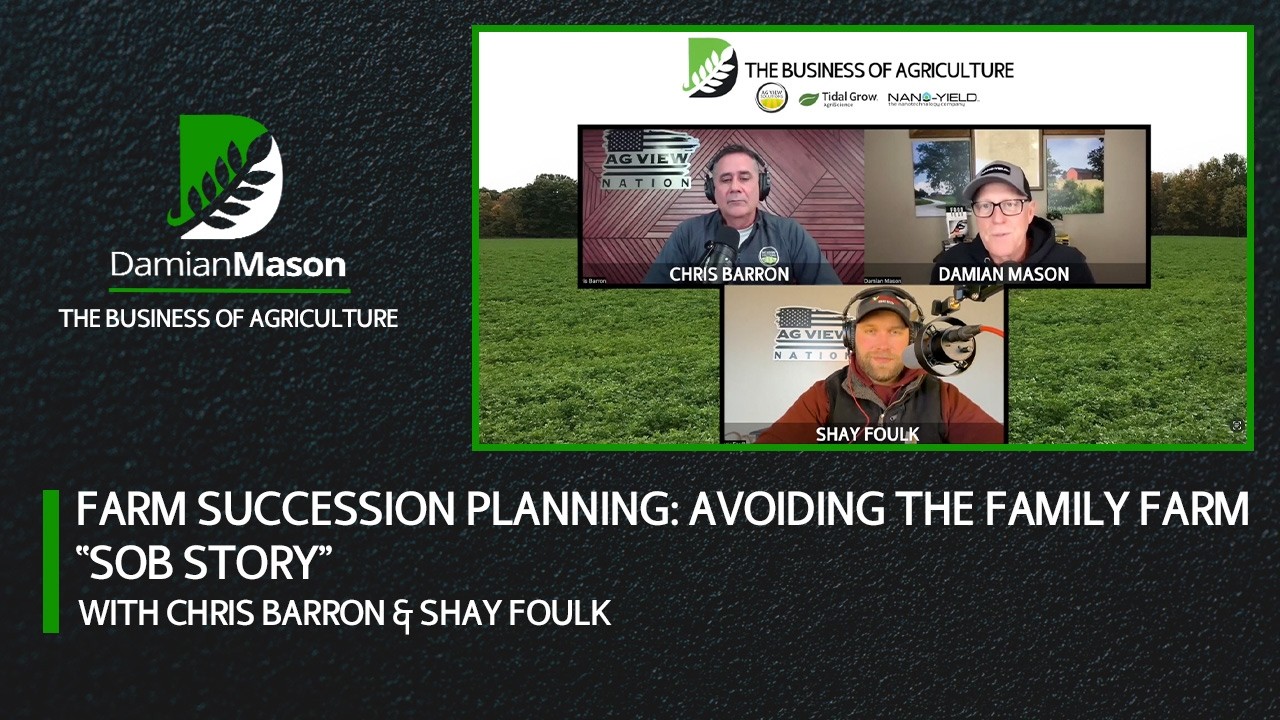 Farm Succession Planning: Avoiding the Family Farm “Sob Story” | Damian Mason Podcast