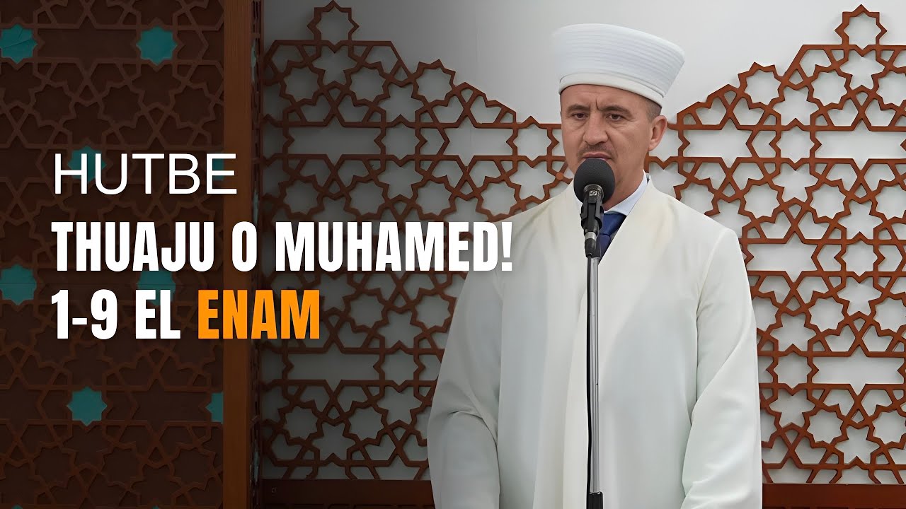 Thuaju o Muhamed! 1-9 El Enam - Dr. Imam Ahmed Kalaja