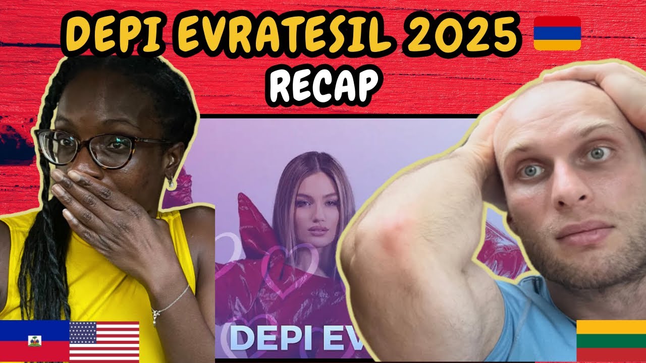 REACTION TO Depi Evratesil 2025 (Armenia) | RECAP | FIRST TIME WATCHING