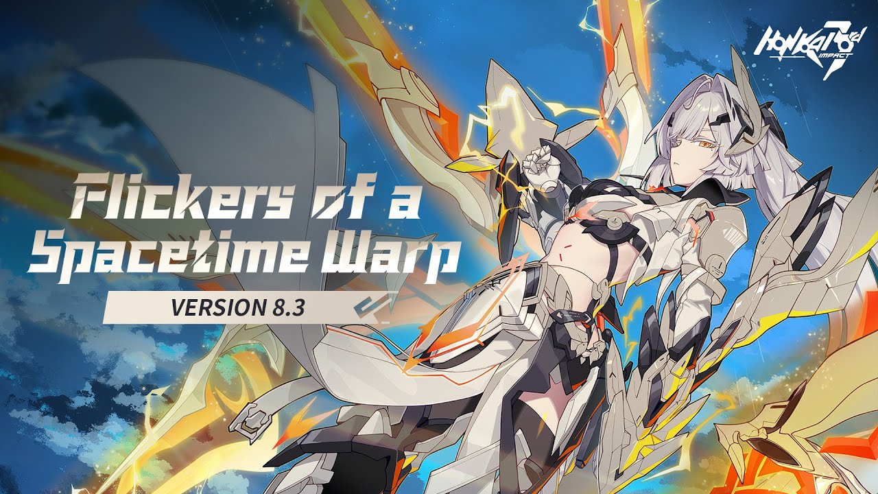 v8.3 Flickers of a Spacetime Warp Trailer — Honkai Impact 3rd