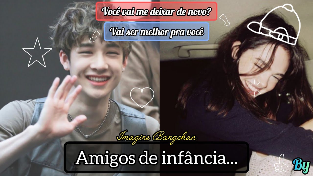 Amigos de infância... – Imagine Bangchan (SKZ) °Episódio 1/2°