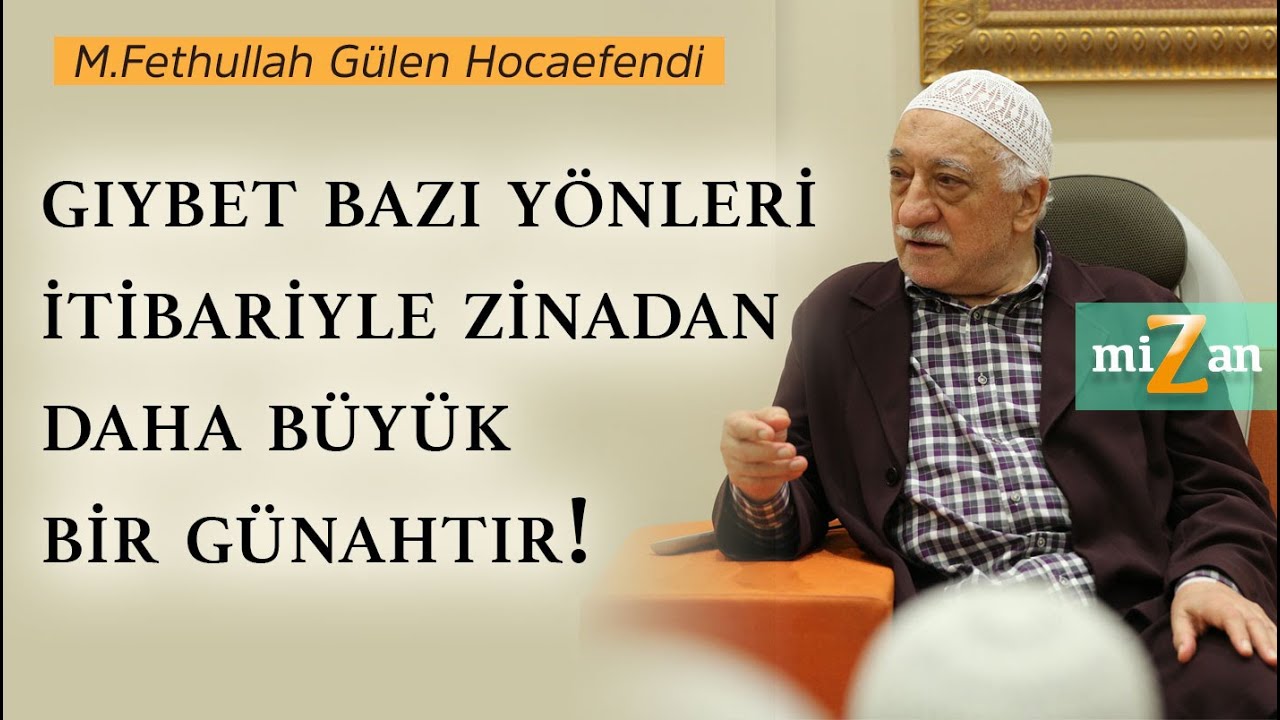 Gıybet bazı yönleri itibariyle zinadan daha büyük bir günahtır!  | M. Fethullah Gülen Hocaefendi