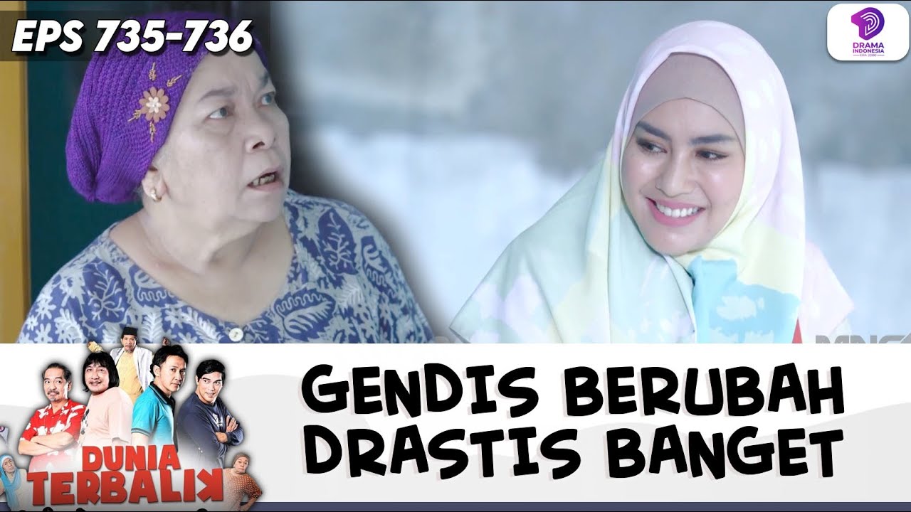 MAK SUHA SAMPAI MELONGO LIAT PERUBAHANNYA GENDIS !! | DUNIA TERBALIK | EPS.735-736 (7/10)
