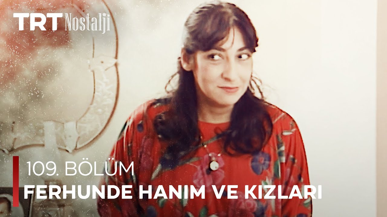 Ferhunde Hanım ve Kızları 109. Bölüm @NostaljiTRT