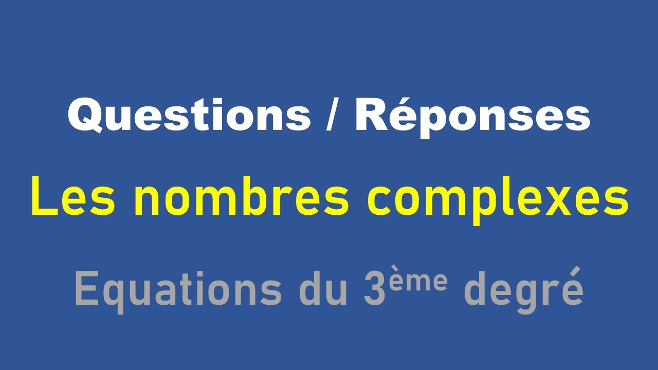 Questions-Réponses: Les nombres complexes - Partie 01