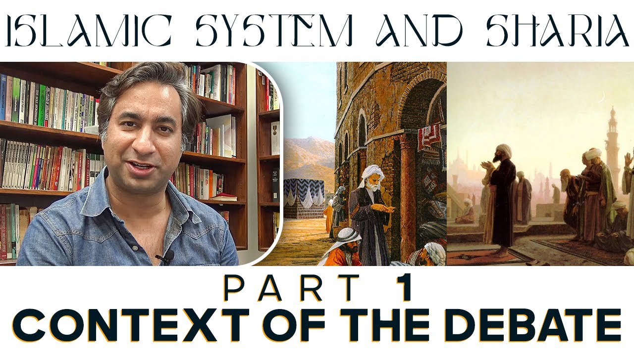 Islamic System and Sharia | Context of the Debate | Part 1