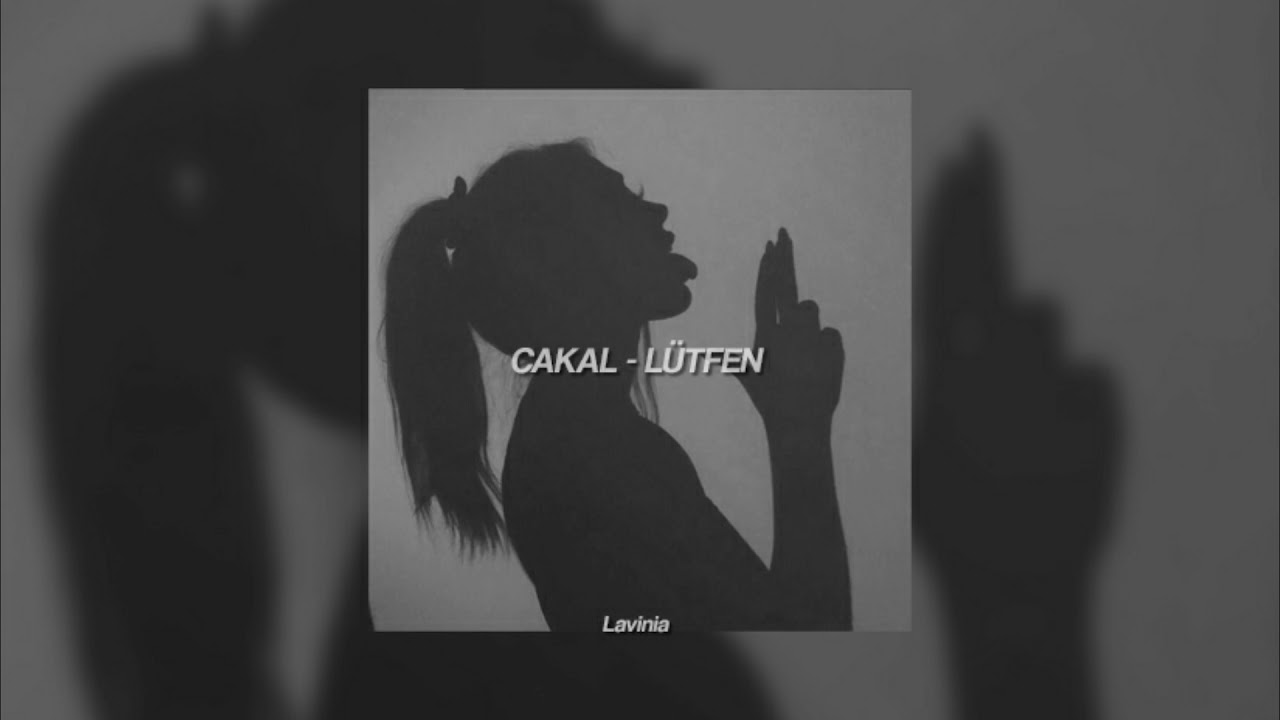 CAKAL - LÜTFEN (slowed+reverb)