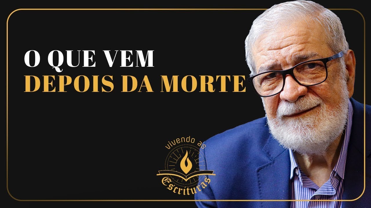 O que vem depois da morte - Augustus Nicodemus | #VivendoAsEscrituras