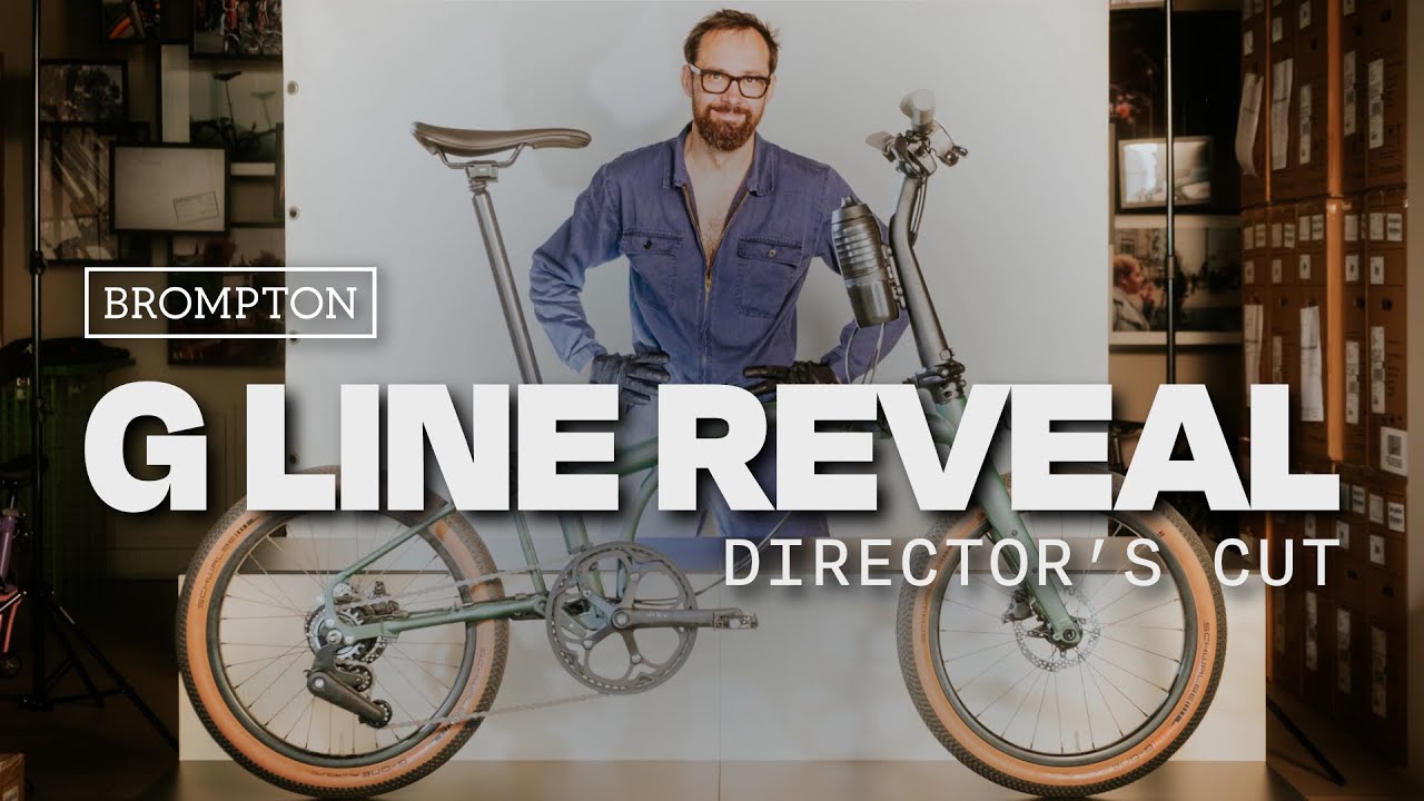 Brompton G Line Reveal! Director's Cut