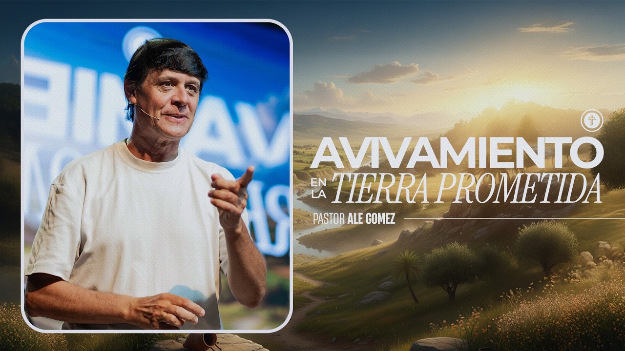 Avivamiento en la Tierra Prometida | Pastor Ale Gomez