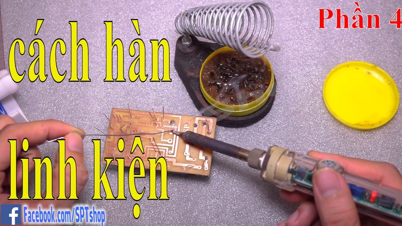 Hướng dẫn làm mạch in chi tiết từ A-Z ✅ Phần 4 hàn linh kiện và cắt chân ✅ #SPTshop 365