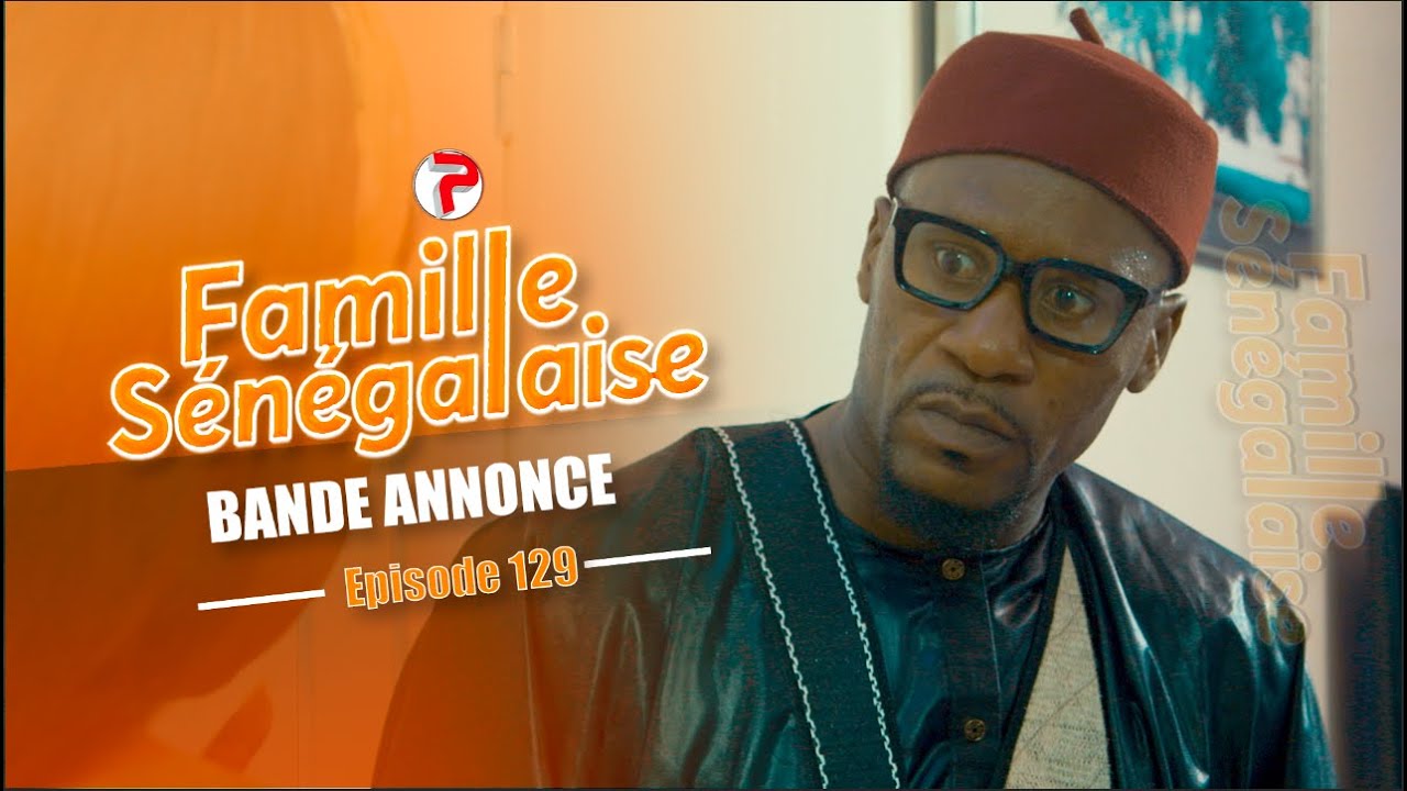 Famille S&eacute;n&eacute;galaise Saison 3 - BANDE ANNONCE &Eacute;pisodes 129