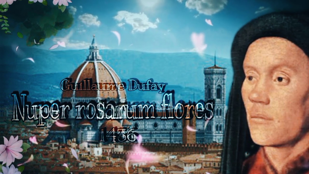 Guillaume Dufay : Nuper rosarum flores