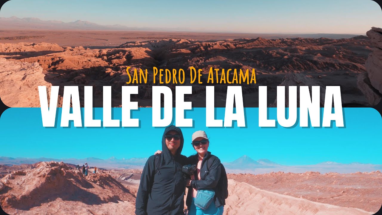 🇨🇱SAN PEDRO DE ATACAMA | Valle de La Luna|Capítulo 1✅️