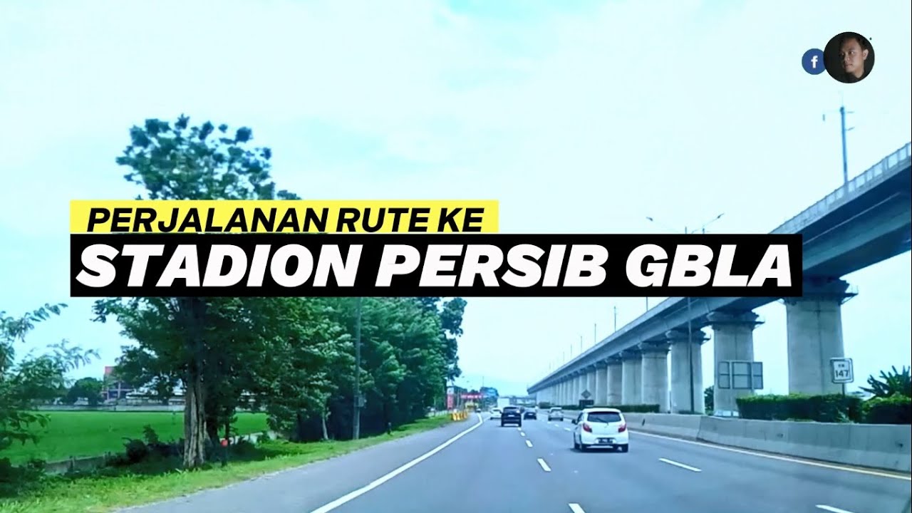 Cara ke Stadion Persib Gelora Bandung Lautan Api Via Tol Gedebage | Sejarah GBLA | Harga Tiket Masuk