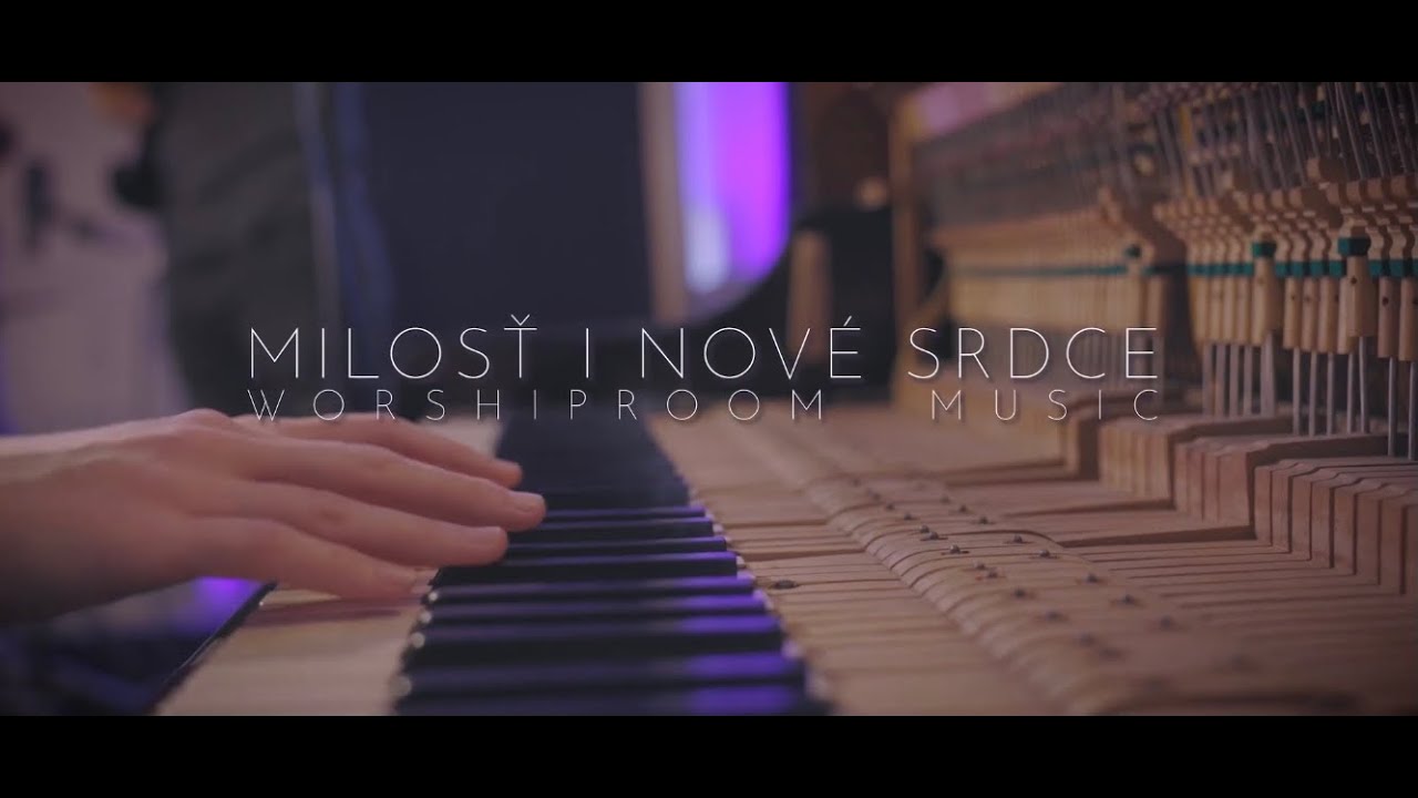 MILOSŤ I NOVÉ SRDCE - WORSHIPROOM MUSIC (official video)