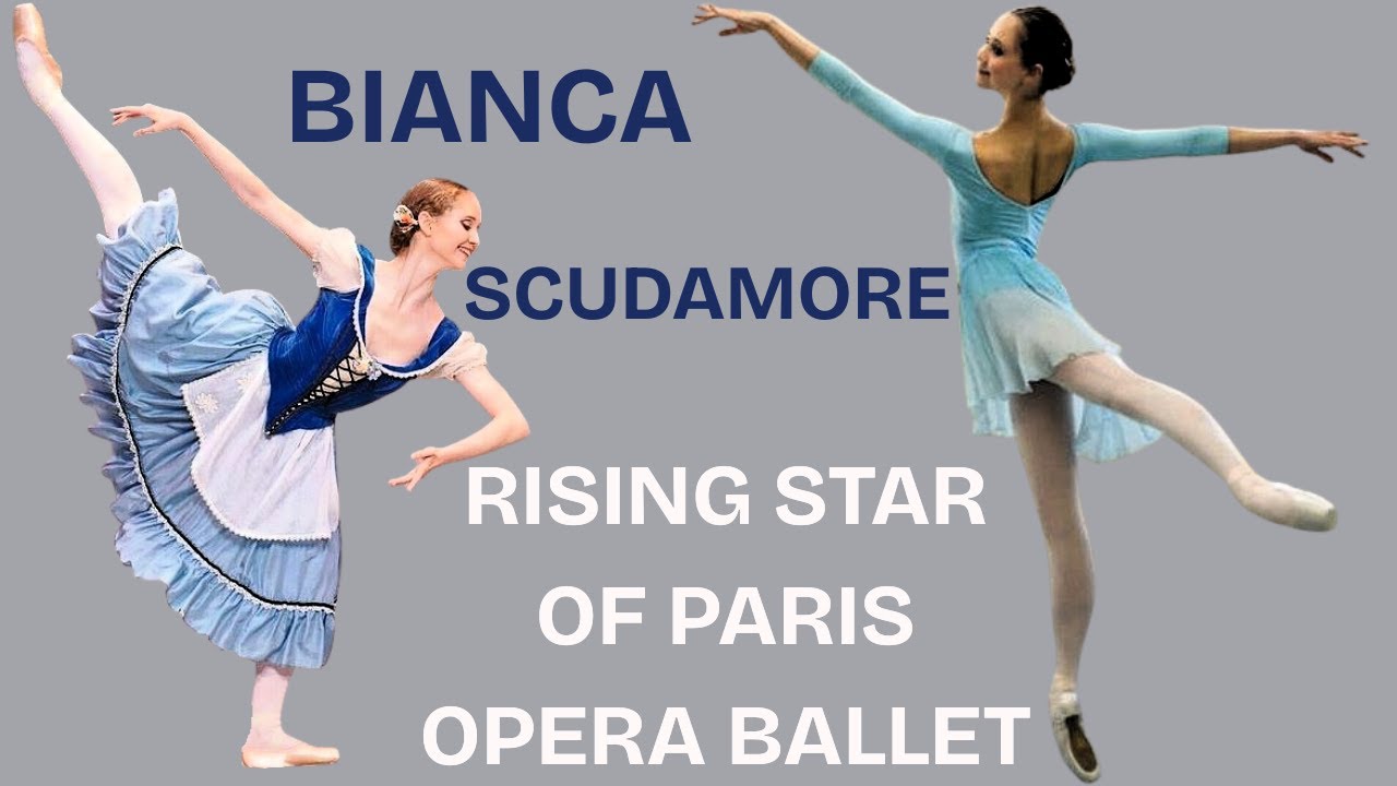 Bianca Scudamore Amazing Rising Star of Paris Opera Ballet Age 15 to the Year 2024