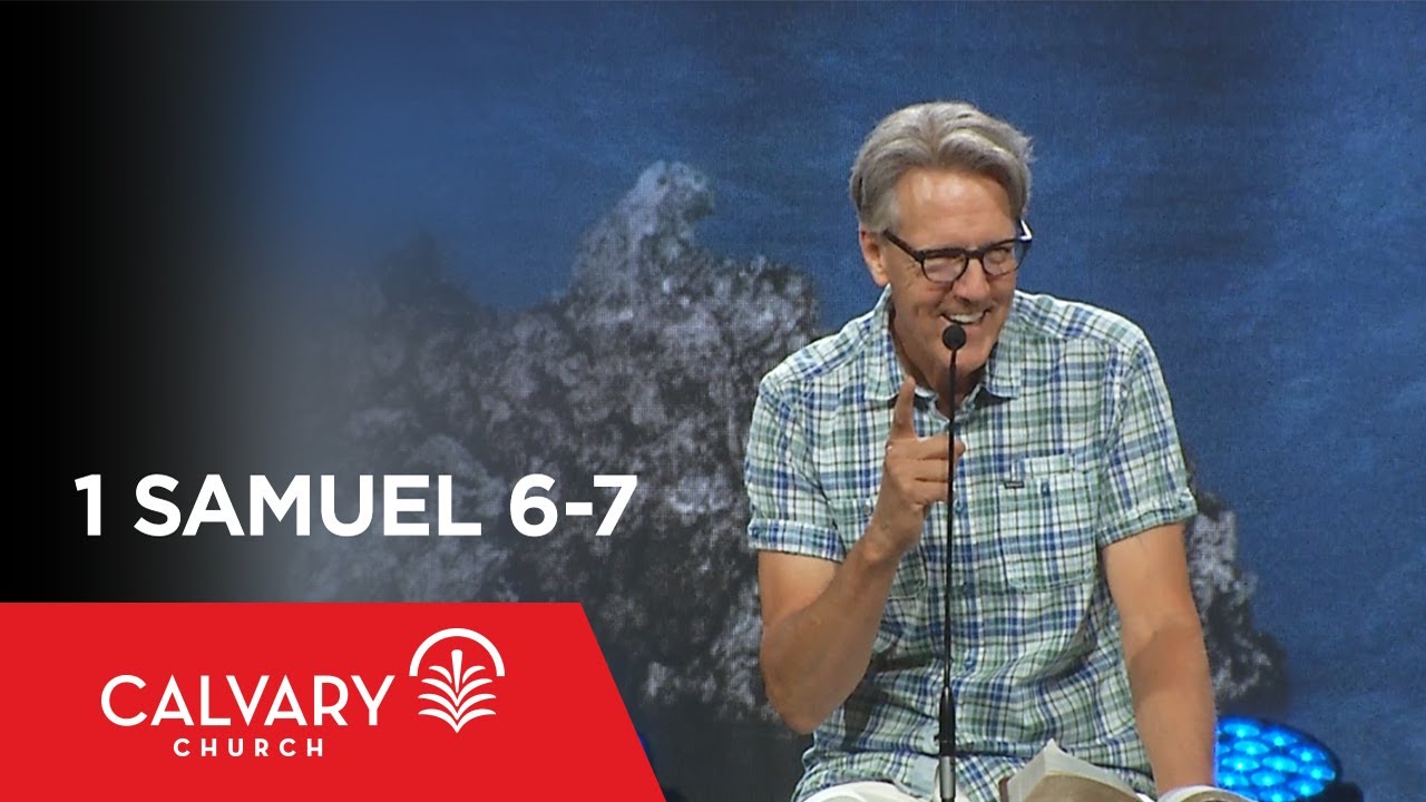 1 Samuel 6-7 - Skip Heitzig