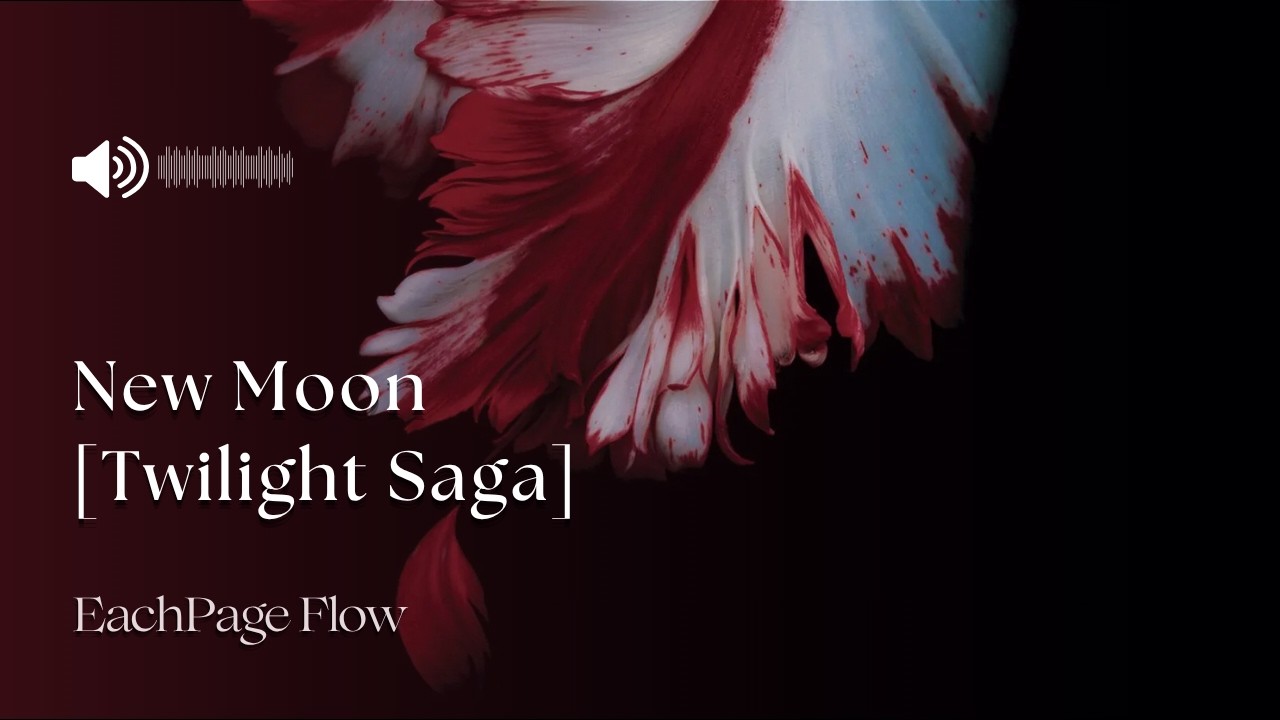 New Moon: Twilight Saga Book 2 [EachPage Flow EP. 21]