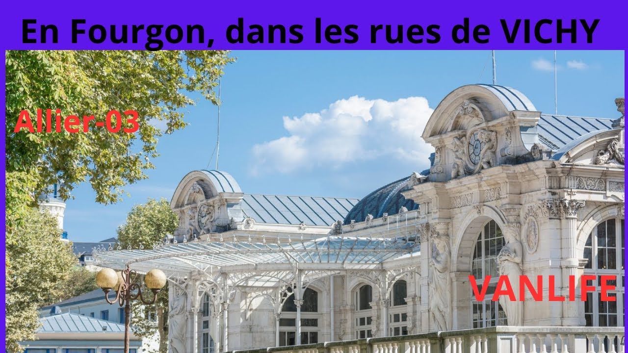 Dans les rues de VICHY, #vanlife