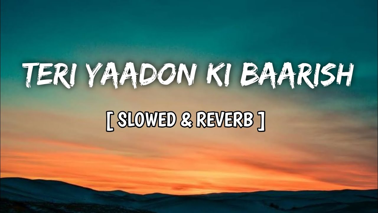 Teri Yaadon Ki Baarish 🌧️ | Sad Bollywood Lofi Song | Relax / Study / Night Vibes