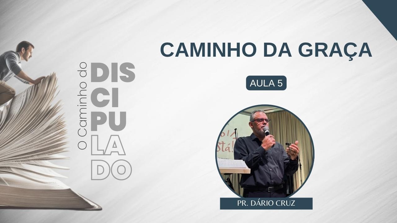 IBG EBD | 25.02.2026 – Caminhos da graça | Aula 5 – Pr. Dário Cruz