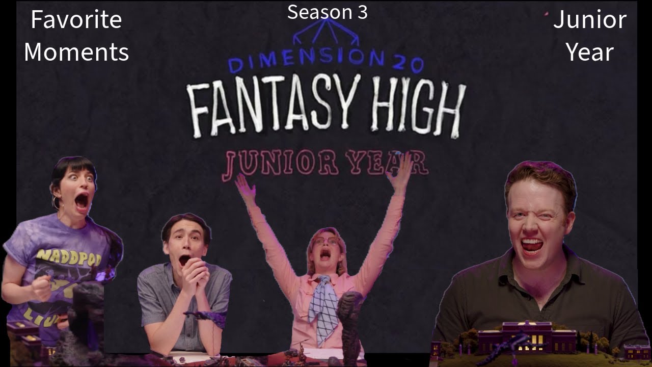 Dimension 20: Fantasy High (Junior Year): My Favorite Moments