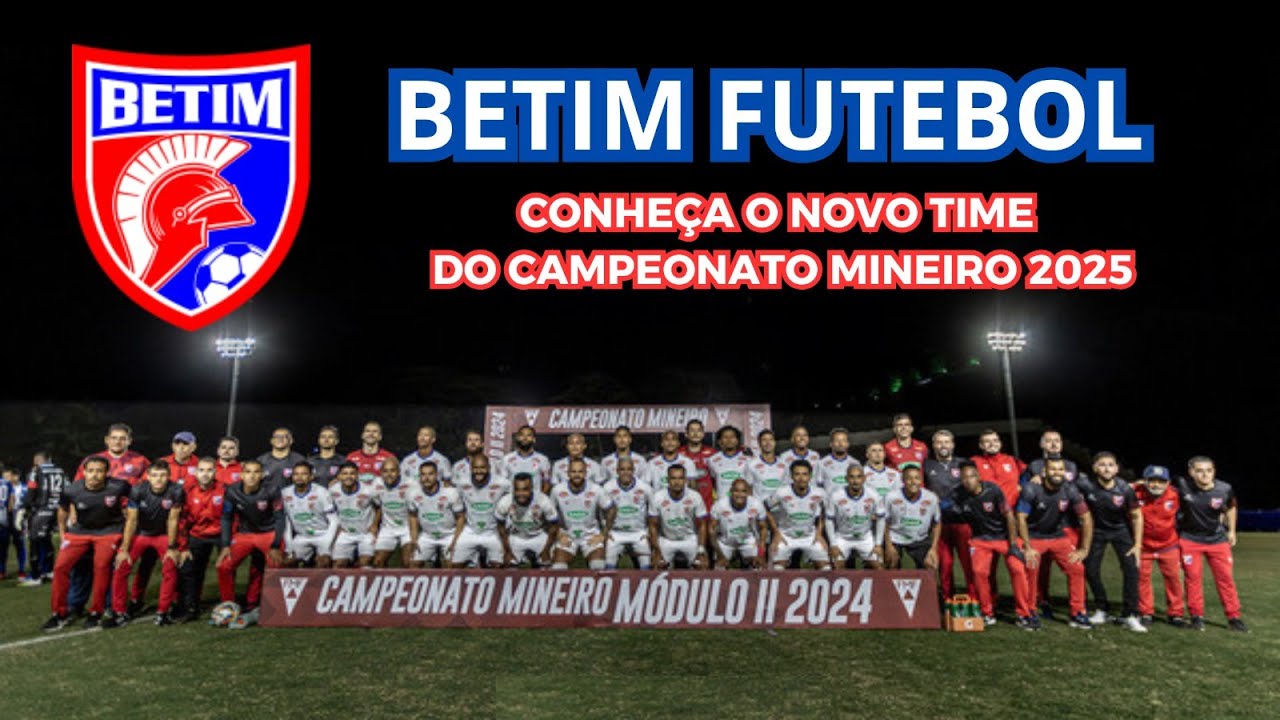 A HISTÓRIA DO BETIM FUTEBOL (MG): Conheça o novo time do campeonato mineiro 2025