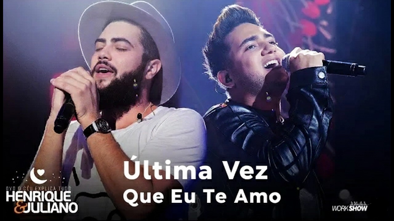 Henrique & Juliano - Última Vez Que Eu Te Amo | Sertanejo Romântico 2026