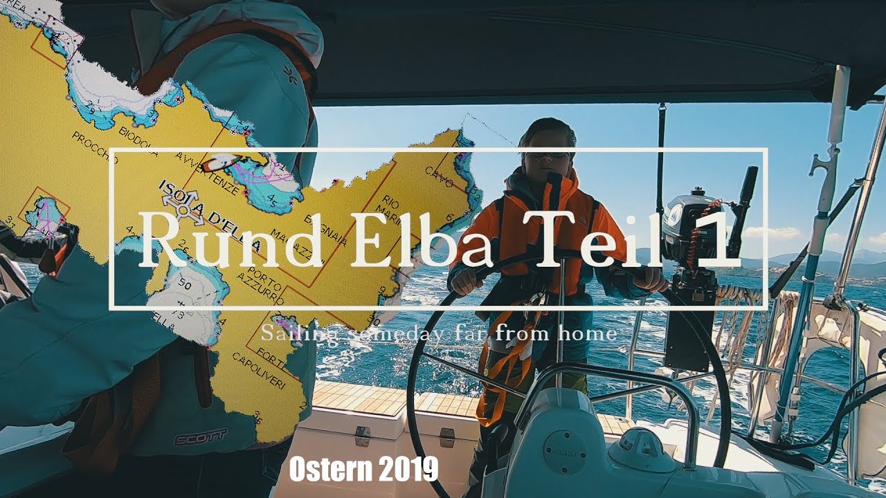 Rund um Elba, Teil1, Segeltörn, Dufour 412, Sailingsomeday, Ostern 2019