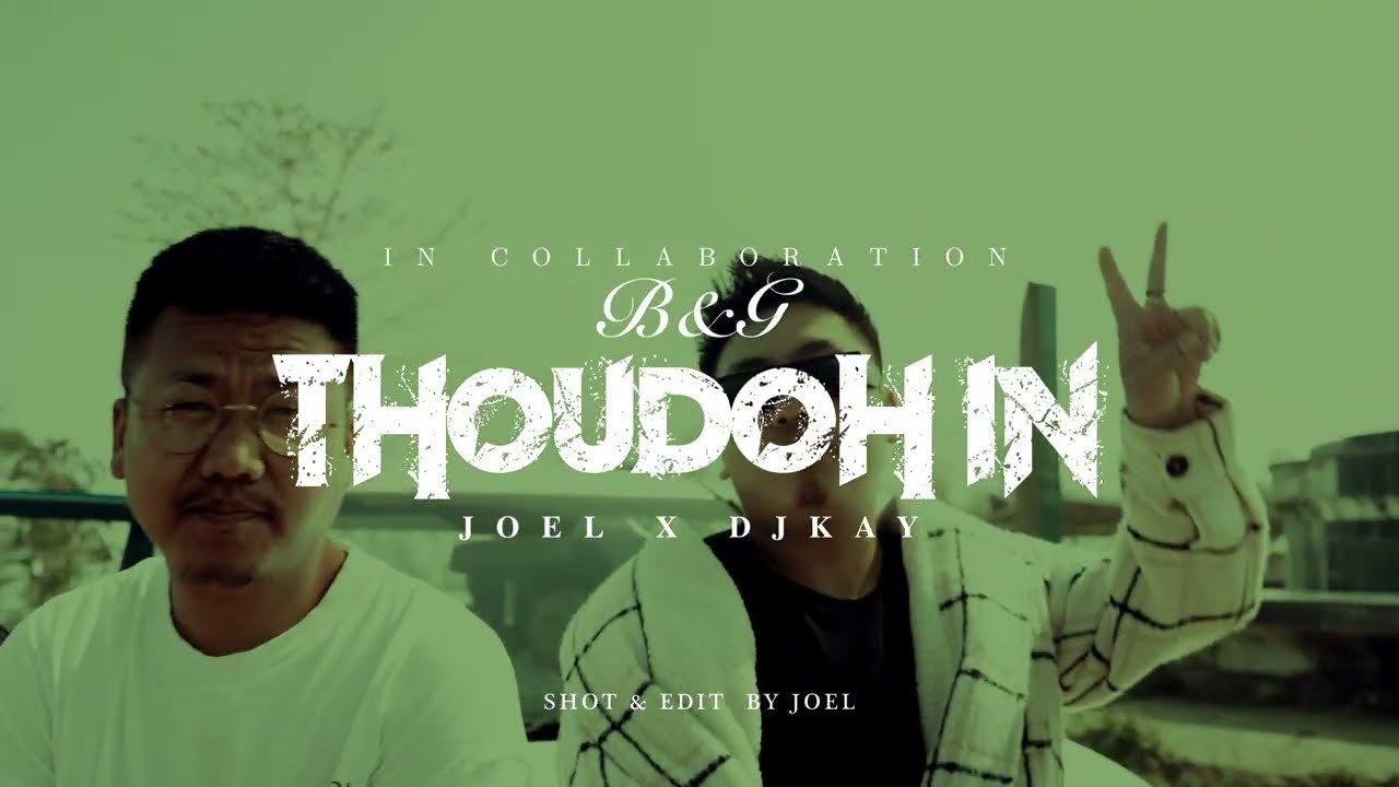 THOUDOH IN (RISE UP) JOEL KHONGSAI X DJKAY (PROD.BY @cardiakbeatz@BnGProductions @shine197