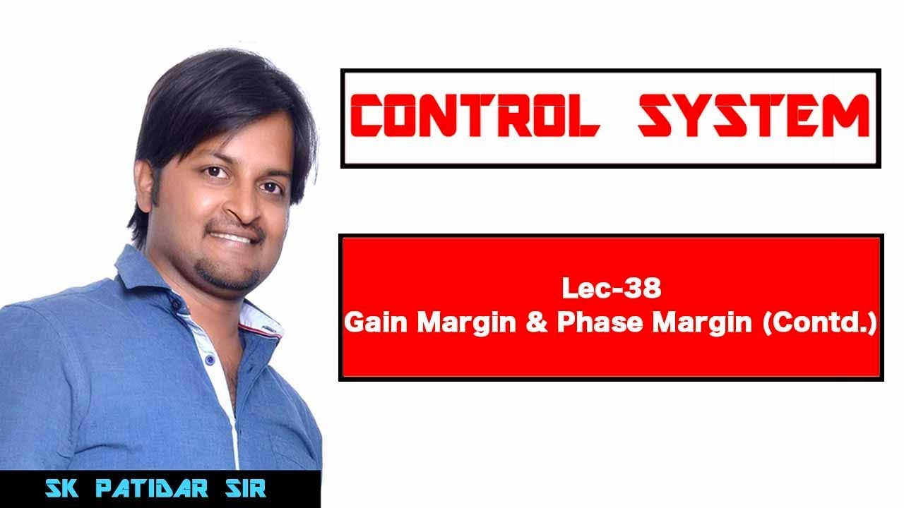 Lec 38 Gain Margin & Phase Margin (contd.)
