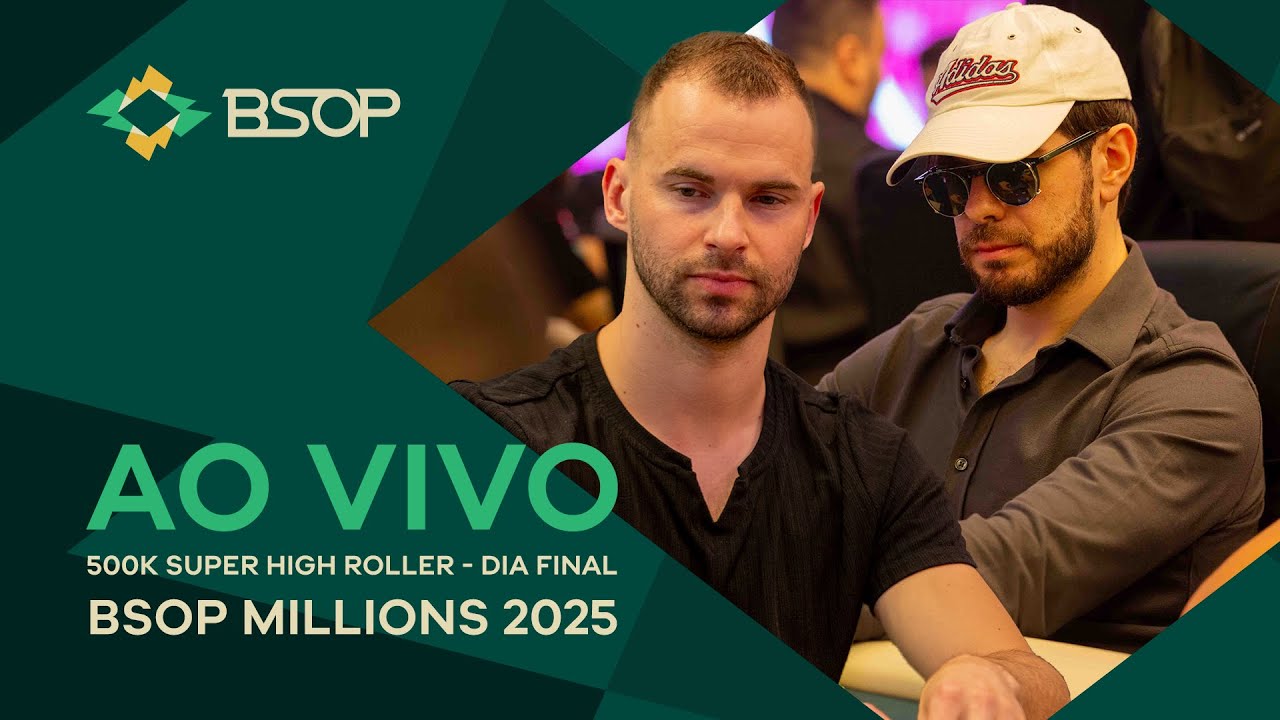 AO VIVO | BSOP MILLIONS 2025 – 500K SUPER HIGH ROLLER –  MESA FINAL