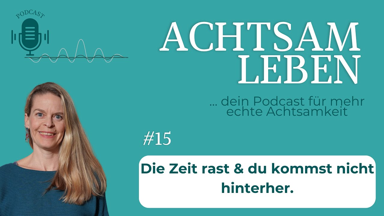#15 Die Zeit rast & du kommst nicht hinterher