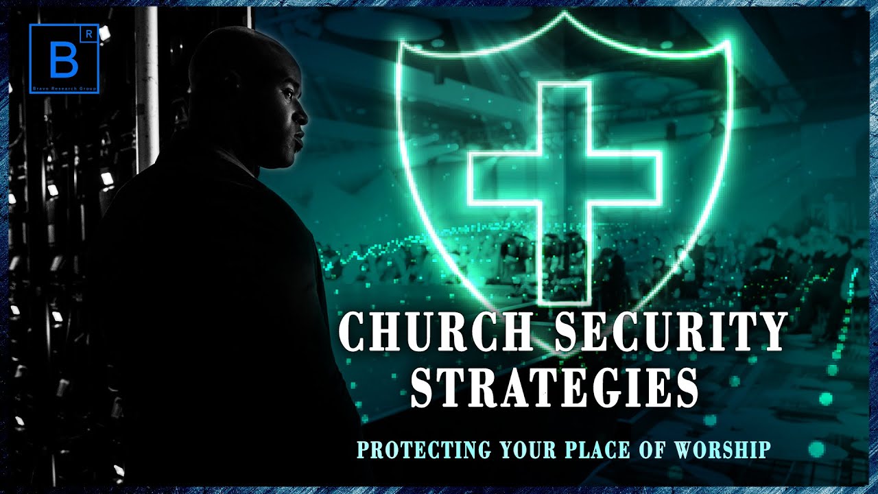 Church Security Strategies - Protecting Your Place of Worship