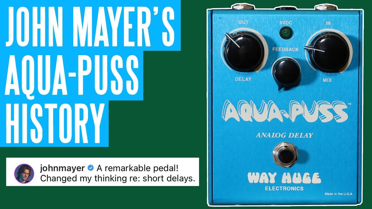 The Timeline Of One Of John Mayer's Most Important Pedals - The Aqua-Puss