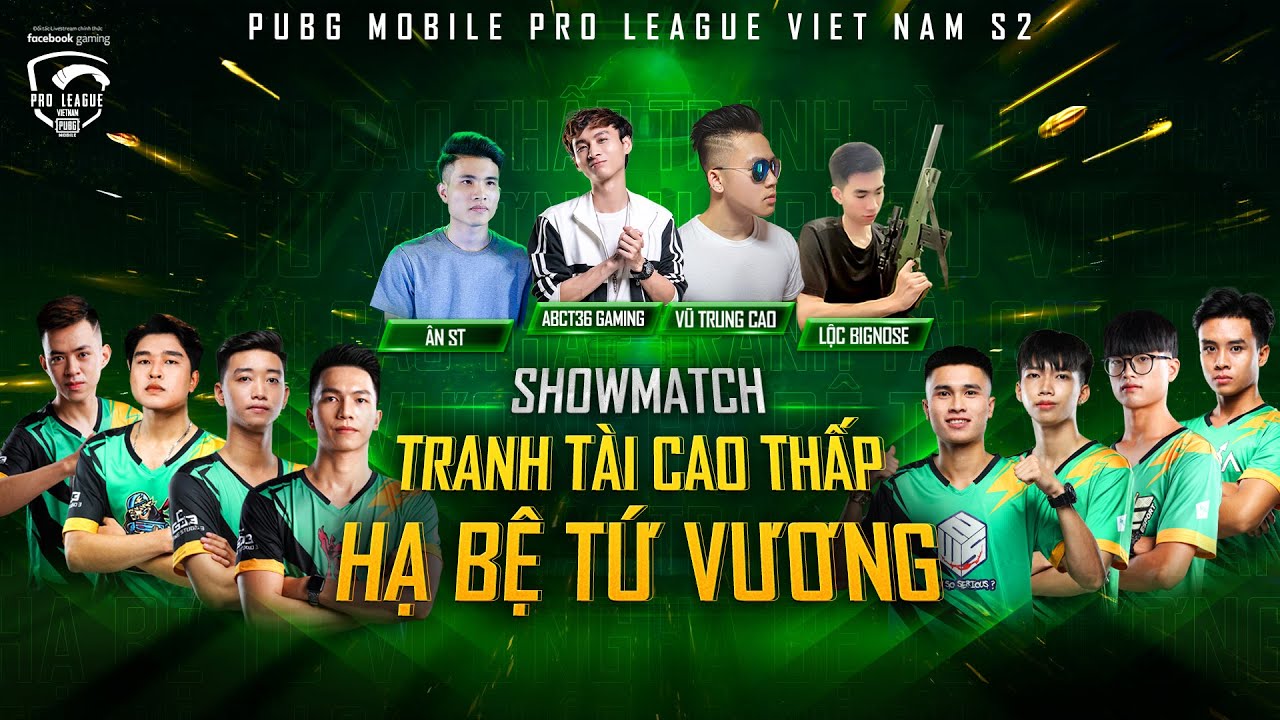 [SHOWMATCH] Hạ Bệ Tứ Vương - Lộc Bignose, Ân ST, ABCT36, Vũ Trung Cao | PMPL VN S2