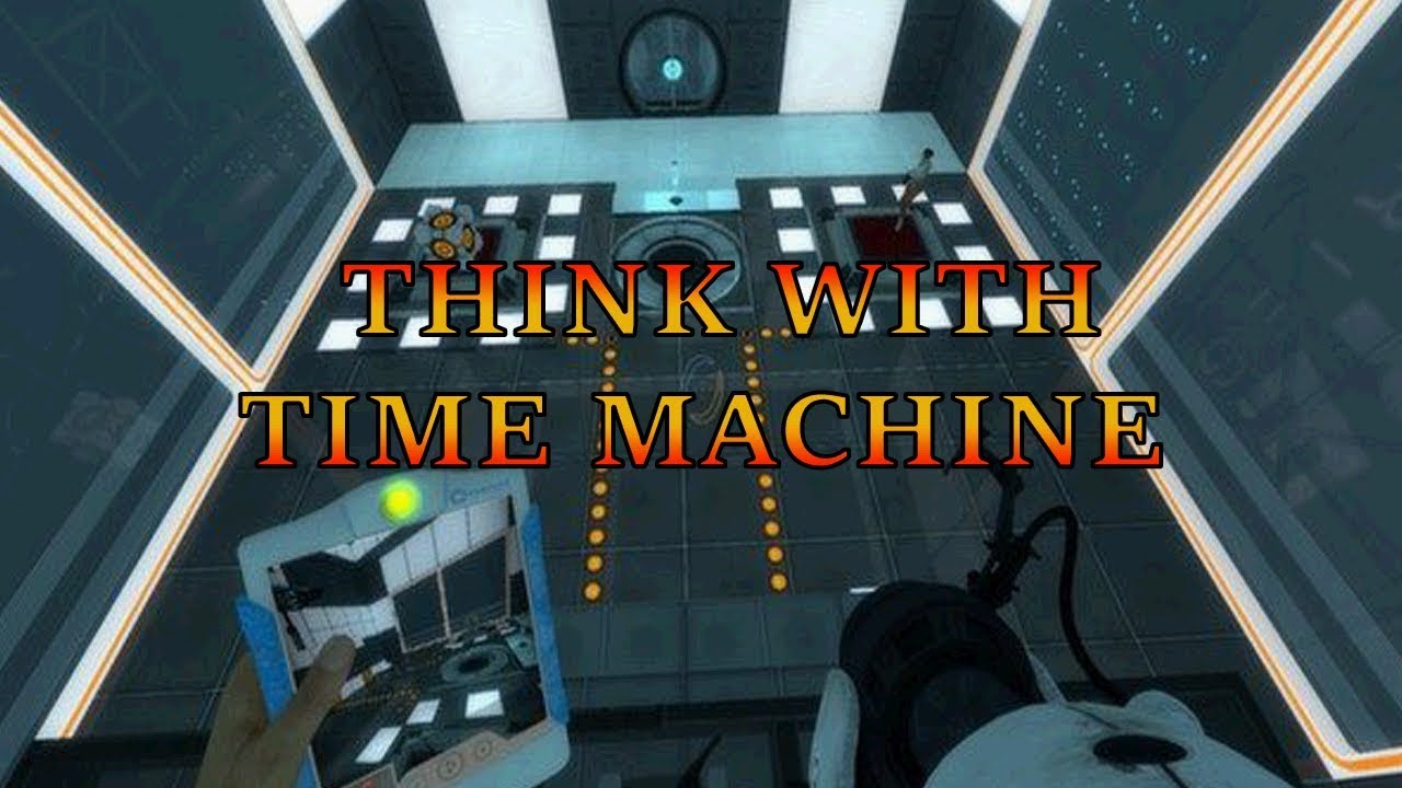 Thinking with Time Machine(Полное прохождение) - Back to the Glados