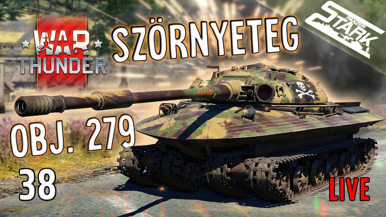 War Thunder - 38.Rész (Orosz 4 Lánctalpas Pusztító! Obj.279) - Stark LIVE