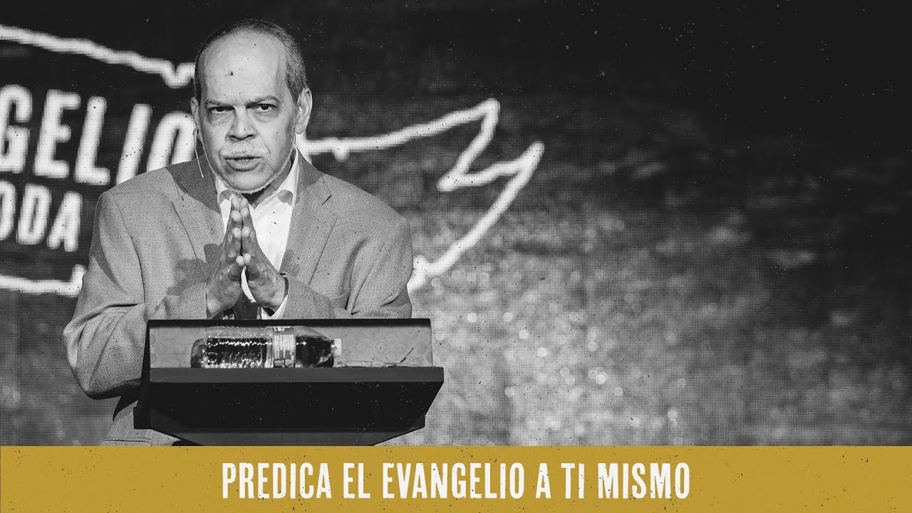 Predica el evangelio a ti mismo | Miguel Núñez