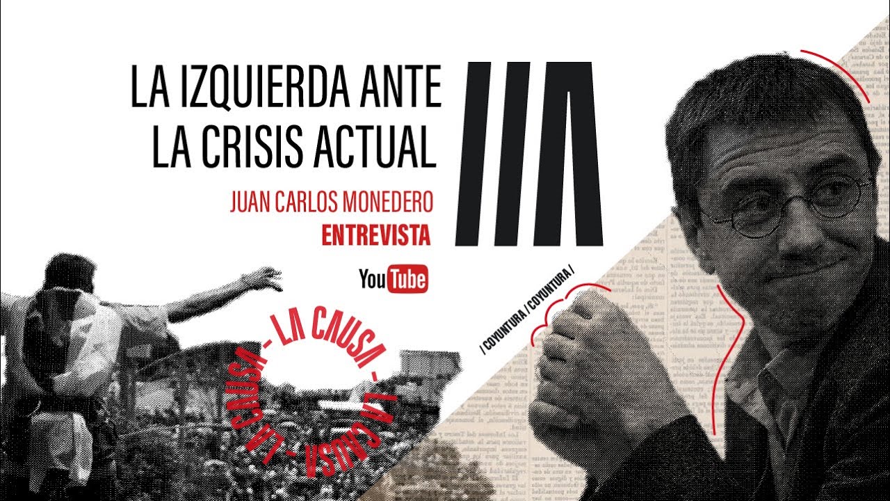 Entrevista a Juan Carlos Monedero: «La izquierda ante la crisis actual»
