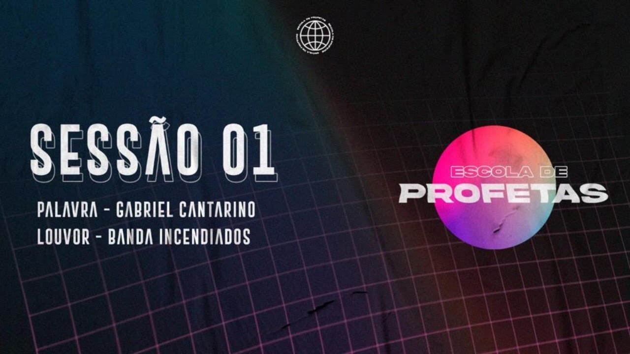 ESCOLA DE PROFETAS | GABRIEL CANTARINO | SESSÃO 1